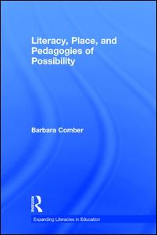 Literacy, Place, and Pedagogies of Possibility