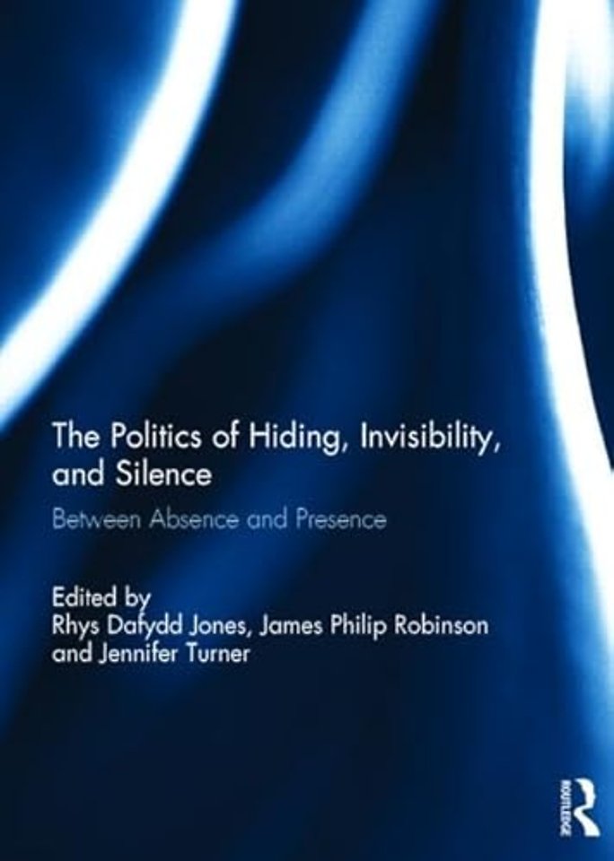 Politics of Hiding, Invisibility, and Silence
