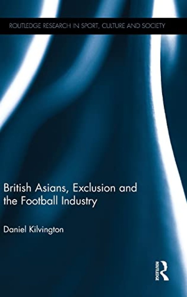 British Asians, Exclusion and the Football Industry