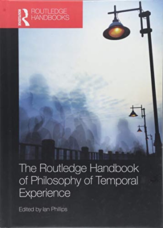 Routledge Handbook of Philosophy of Temporal Experience