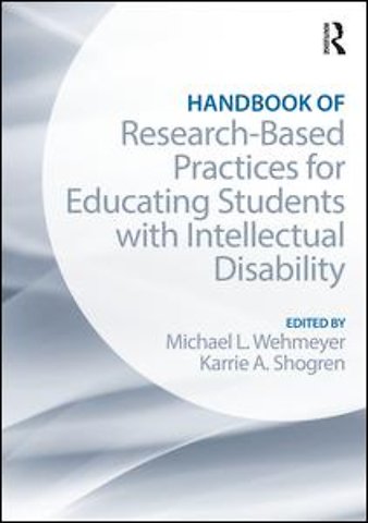 Handbook of Research-Based Practices for Educating Students with Intellectual Disability