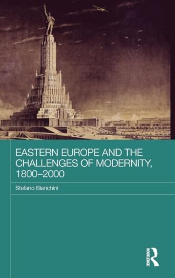 Eastern Europe and the Challenges of Modernity, 1800-2000