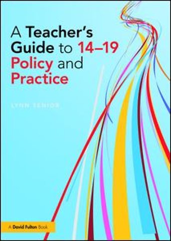 Teacher's Guide to 14-19 Policy and Practice