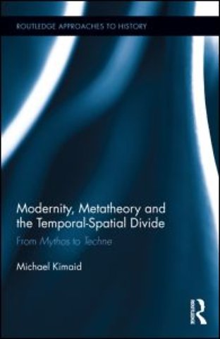 Modernity, Metatheory, and the Temporal-Spatial Divide