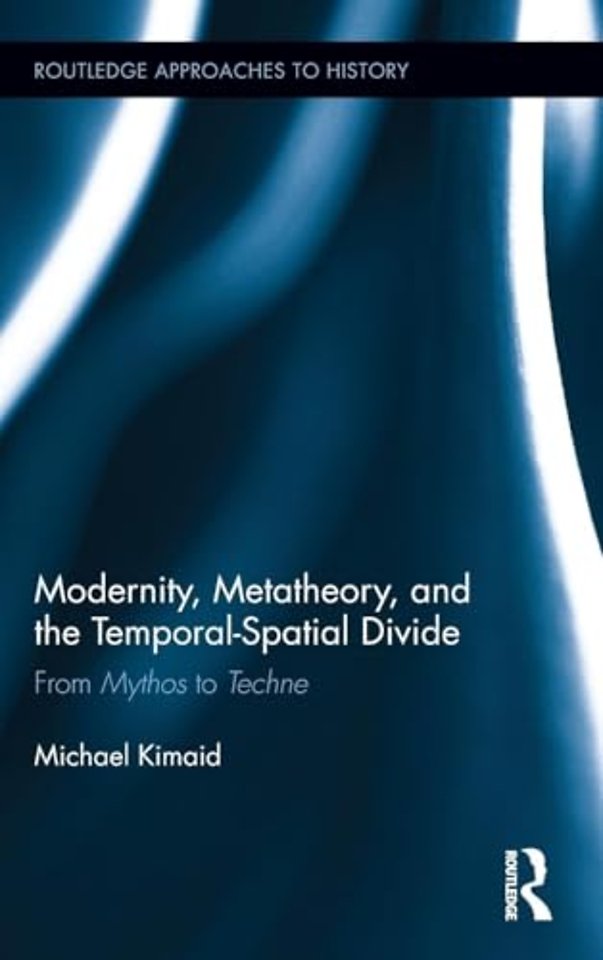 Modernity, Metatheory, and the Temporal-Spatial Divide