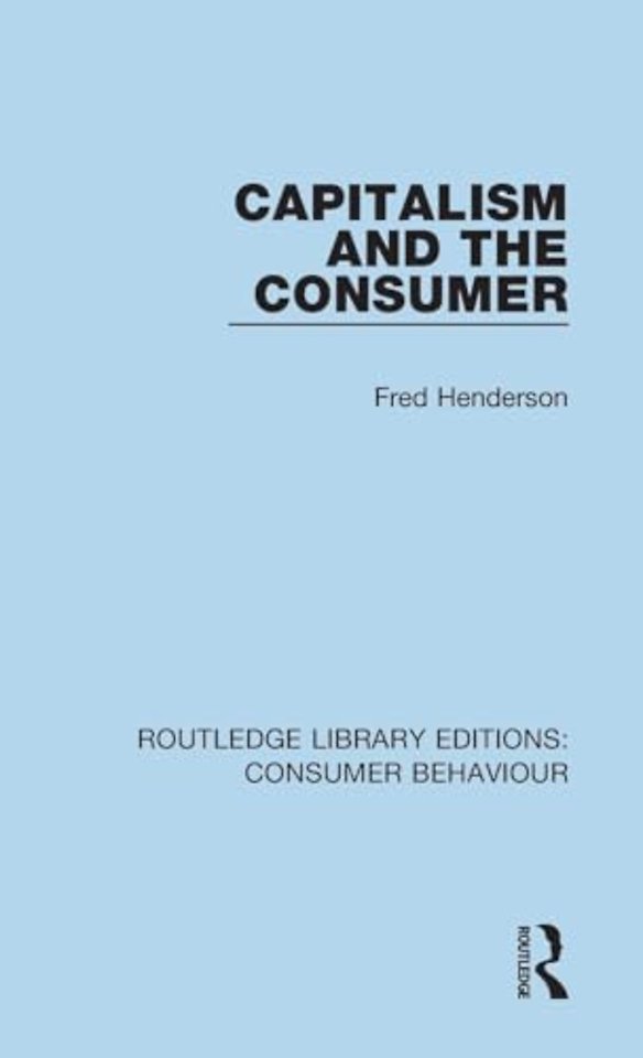 Capitalism and the Consumer (RLE Consumer Behaviour)
