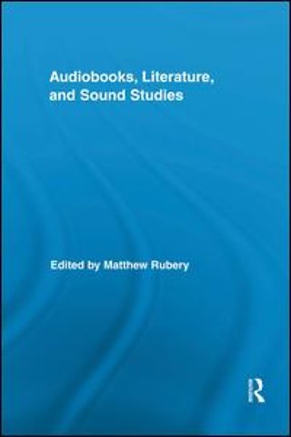 Audiobooks, Literature, and Sound Studies