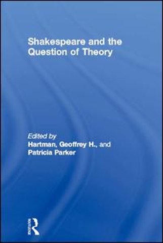 Shakespeare and the Question of Theory