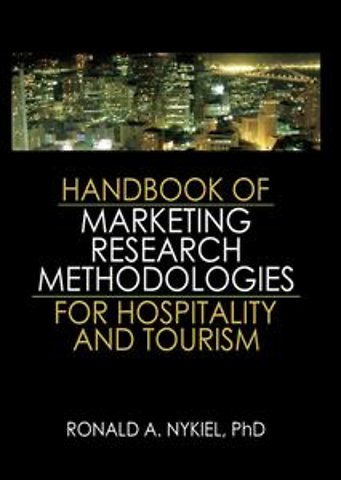 Handbook of Marketing Research Methodologies for Hospitality and Tourism