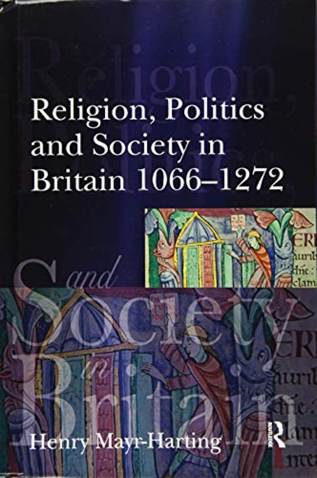 Religion, Politics and Society in Britain 1066-1272
