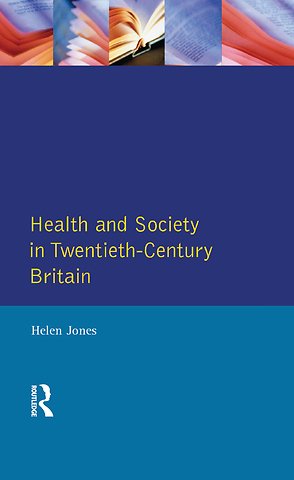 Health and Society in Twentieth Century Britain