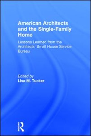 American Architects and the Single-Family Home