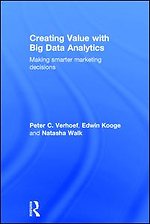 Creating Value with Big Data Analytics