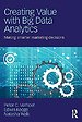 Creating Value with Big Data Analytics