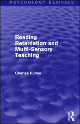 Reading Retardation and Multi-Sensory Teaching (Psychology Revivals)