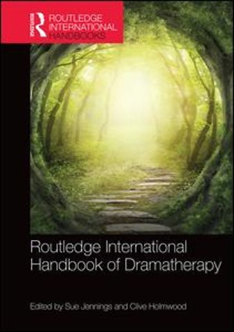 Routledge International Handbook of Dramatherapy