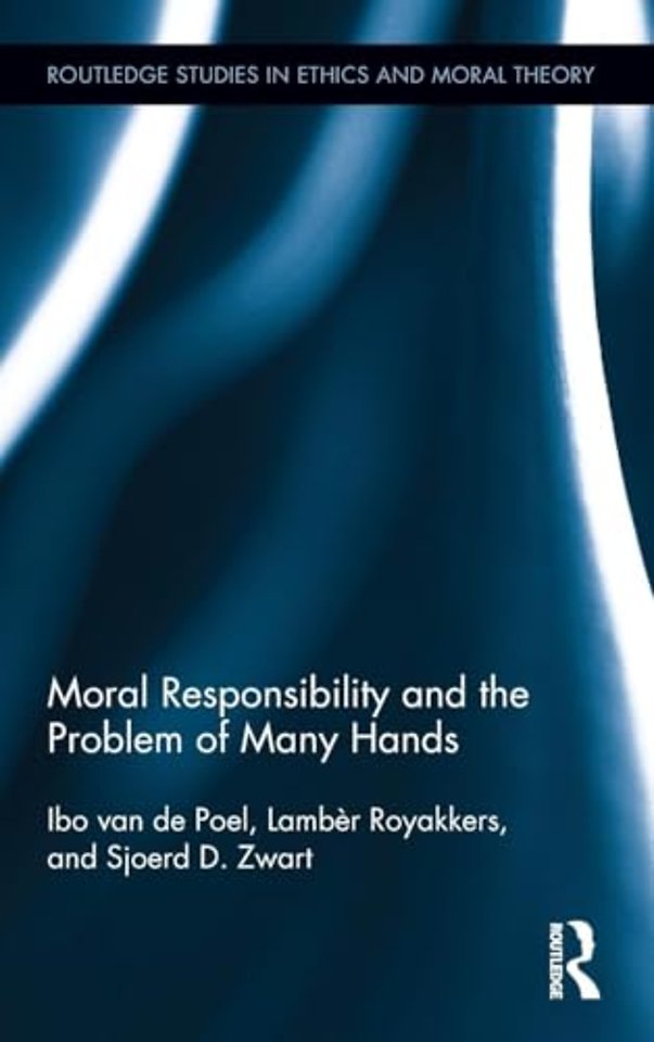 Moral Responsibility and the Problem of Many Hands