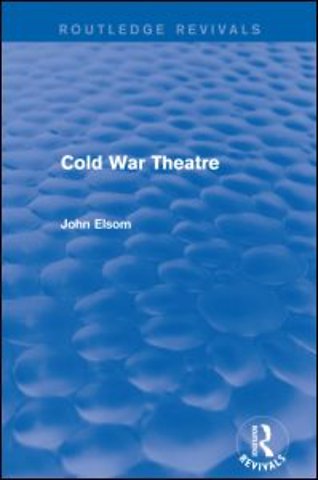 Cold War Theatre (Routledge Revivals)