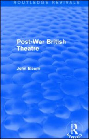 Post-War British Theatre (Routledge Revivals)