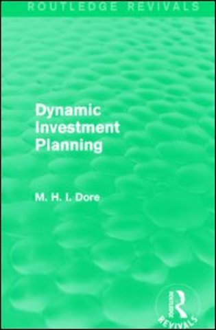 Dynamic Investment Planning (Routledge Revivals)