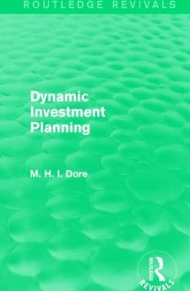 Dynamic Investment Planning (Routledge Revivals)