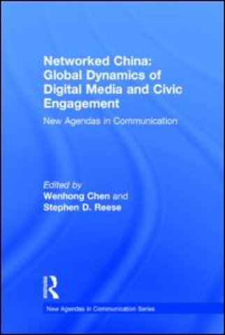 Networked China: Global Dynamics of Digital Media and Civic Engagement