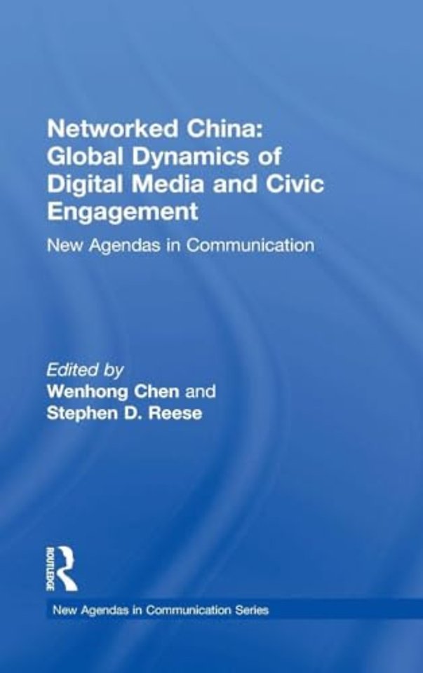 Networked China: Global Dynamics of Digital Media and Civic Engagement