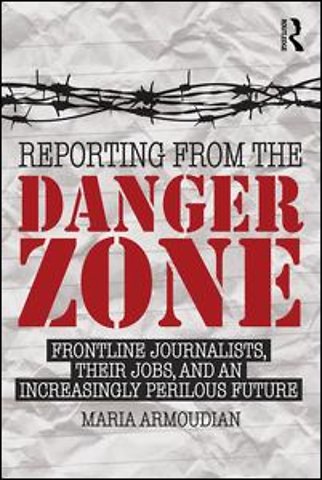 Reporting from the Danger Zone