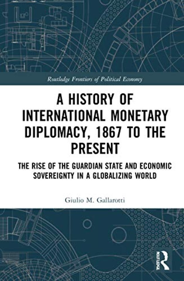 History of International Monetary Diplomacy, 1867 to the Present