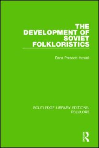 Development of Soviet Folkloristics (RLE Folklore)