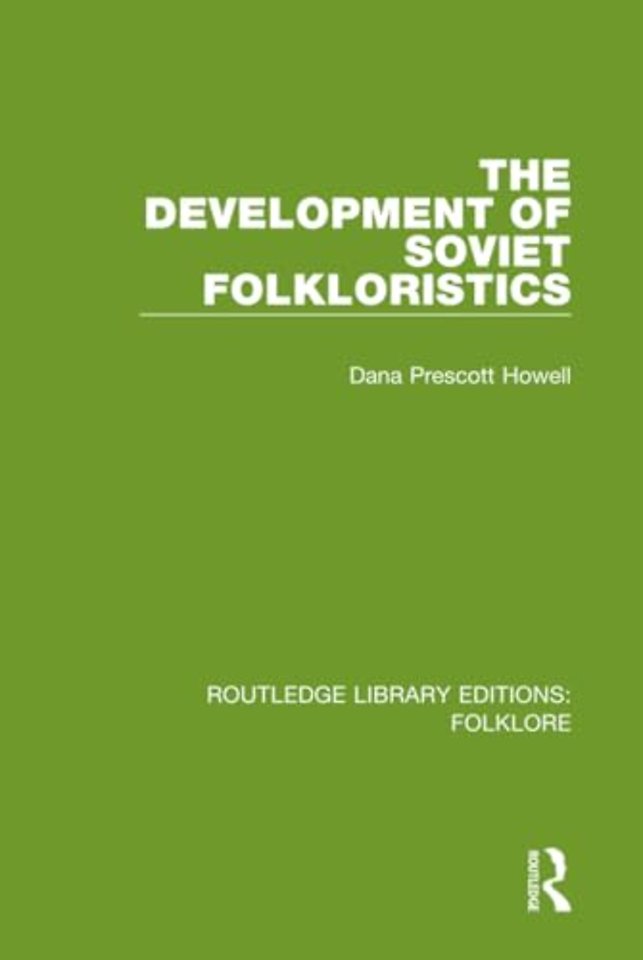 Development of Soviet Folkloristics (RLE Folklore)