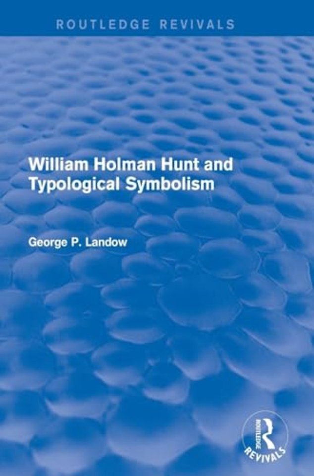 William Holman Hunt and Typological Symbolism (Routledge Revivals)