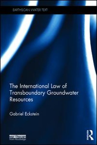 International Law of Transboundary Groundwater Resources