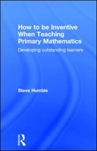 How to be Inventive When Teaching Primary Mathematics
