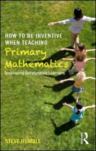 How to be Inventive When Teaching Primary Mathematics