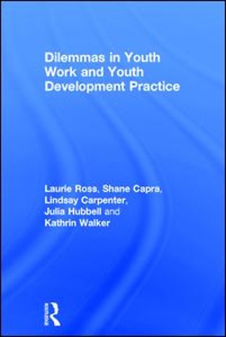 Dilemmas in Youth Work and Youth Development Practice