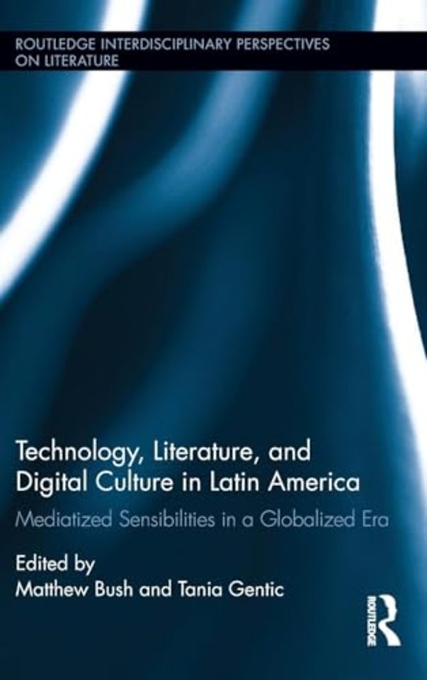 Technology, Literature, and Digital Culture in Latin America