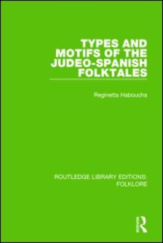 Types and Motifs of the Judeo-Spanish Folktales (RLE Folklore)