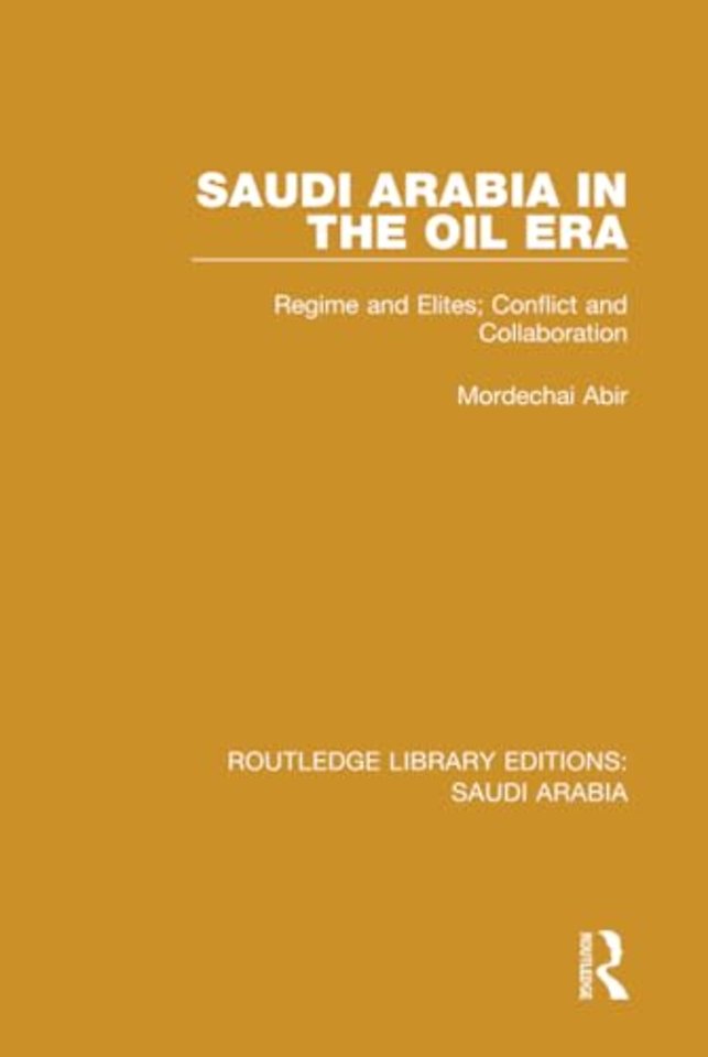 Saudi Arabia in the Oil Era (RLE Saudi Arabia)
