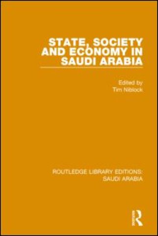 State, Society and Economy in Saudi Arabia (RLE Saudi Arabia)