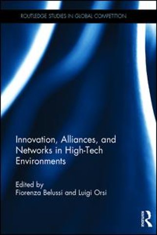 Innovation, Alliances, and Networks in High-Tech Environments