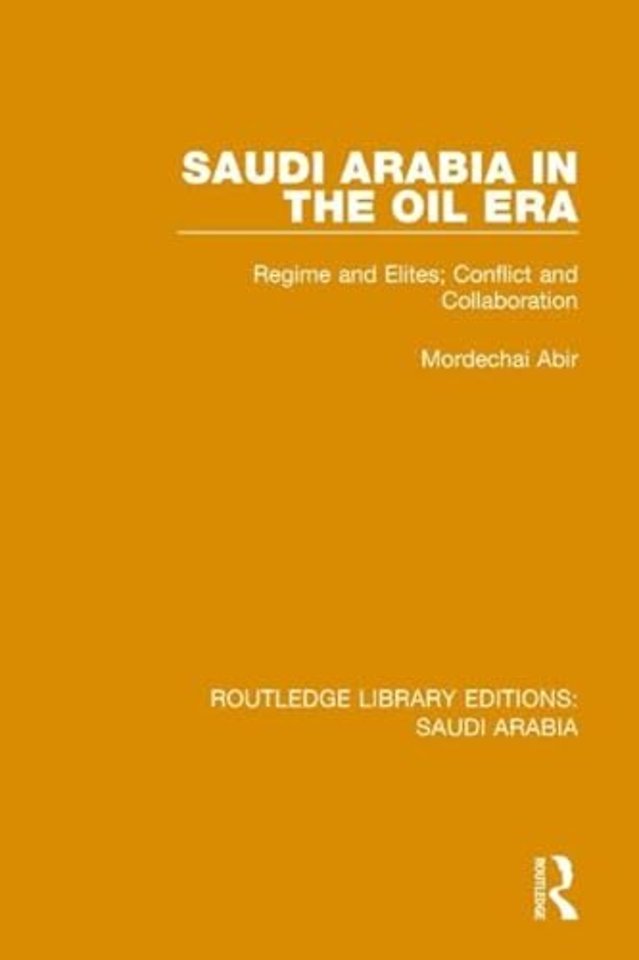 Saudi Arabia in the Oil Era (RLE Saudi Arabia)