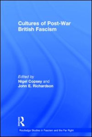 Cultures of Post-War British Fascism