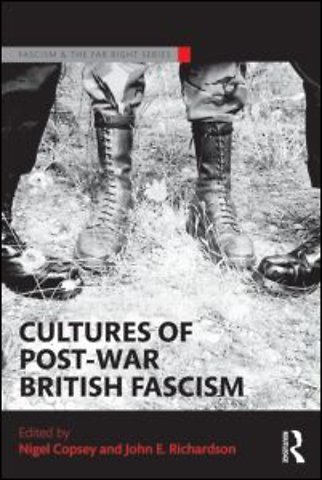 Cultures of Post-War British Fascism