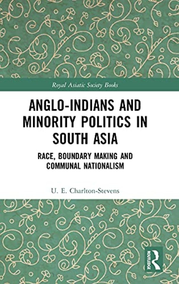 Anglo-Indians and Minority Politics in South Asia