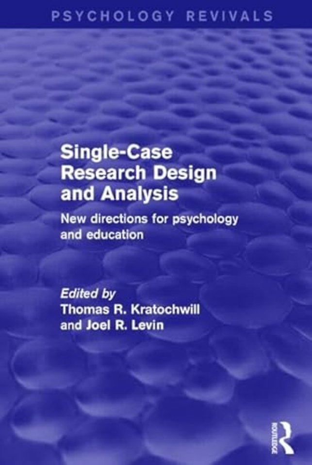 Single-Case Research Design and Analysis (Psychology Revivals)