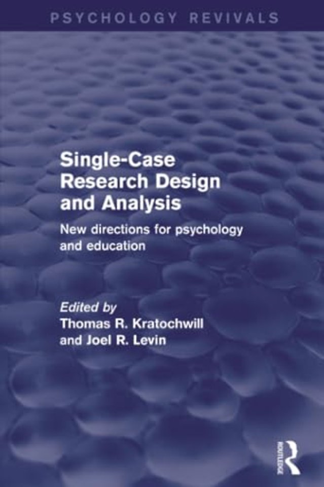 Single-Case Research Design and Analysis (Psychology Revivals)