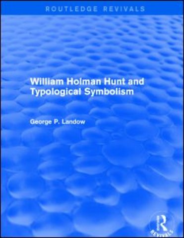 William Holman Hunt and Typological Symbolism (Routledge Revivals)
