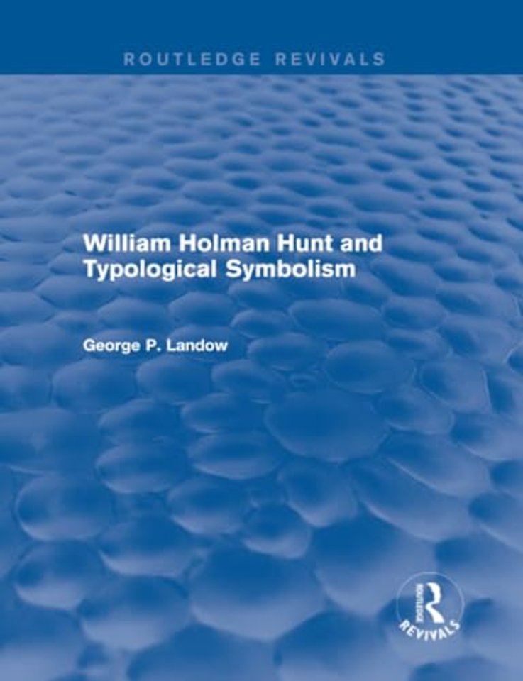 William Holman Hunt and Typological Symbolism (Routledge Revivals)