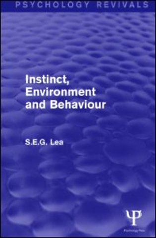 Instinct, Environment and Behaviour (Psychology Revivals)